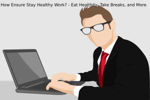 How Ensure Stay Healthy Work