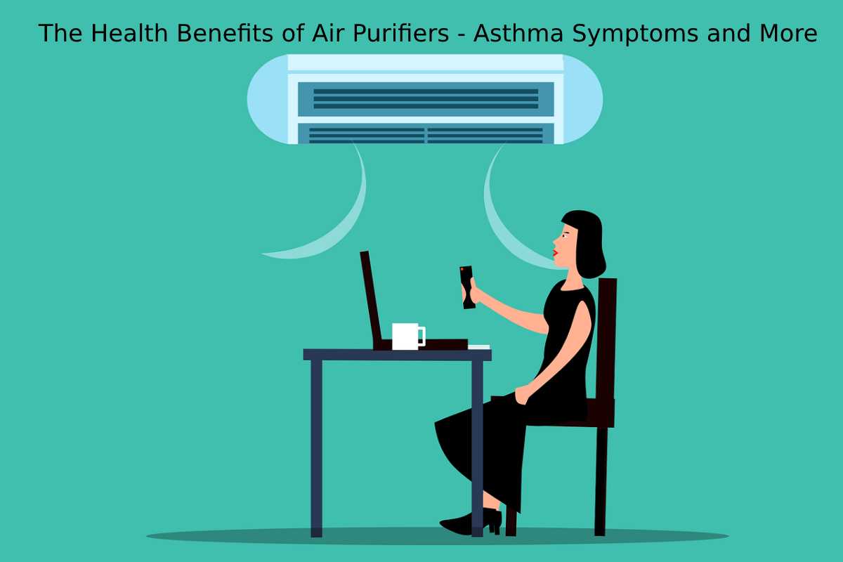 the-health-benefits-of-air-purifiers-asthma-symptoms-and-more