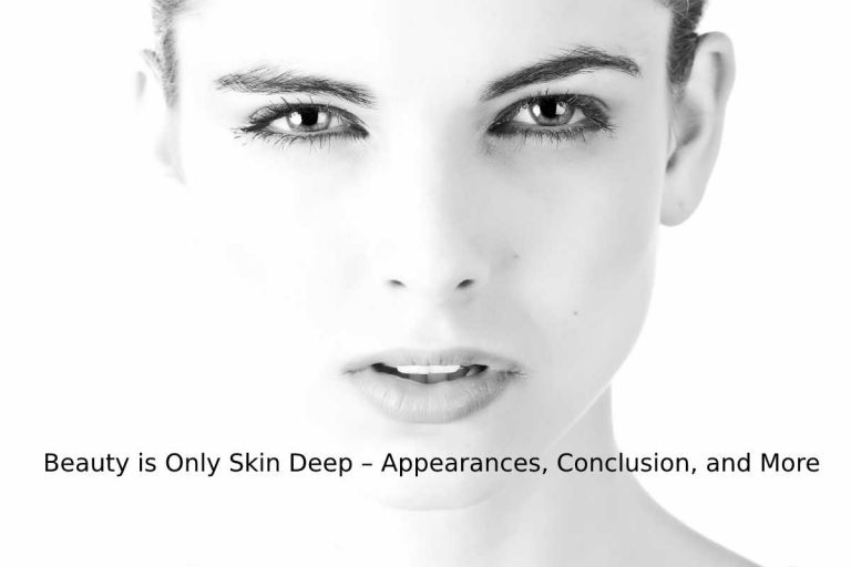 Beauty is Only Skin Deep