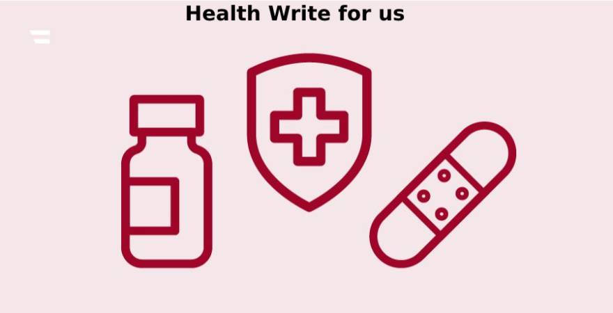 Health Write for us