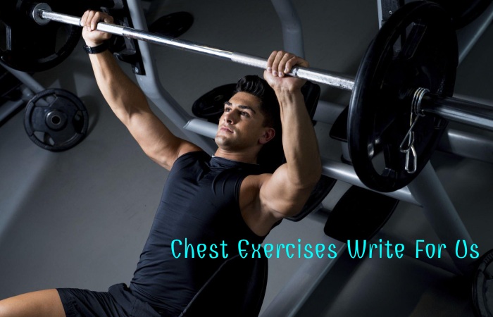 Chest Exercises Write For Us