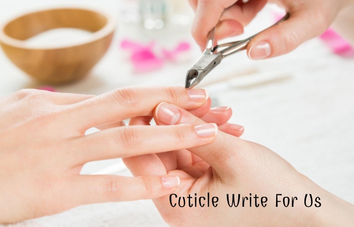 Cuticle Write For Us