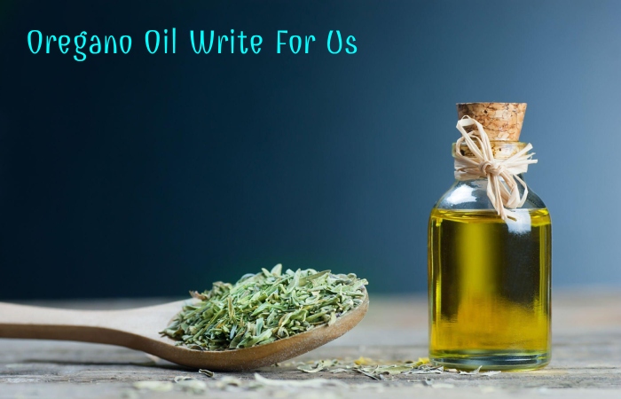 Oregano Oil Write For Us