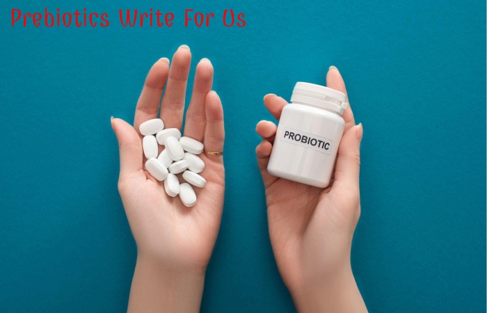 Prebiotics Write For Us
