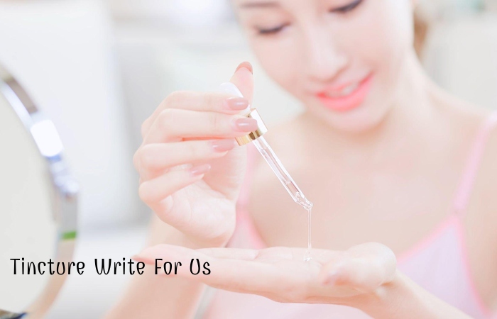 Tincture Write For Us