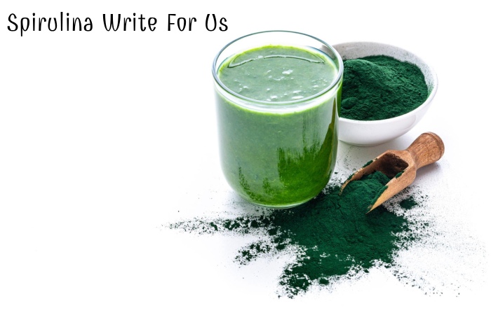 Spirulina Write For Us
