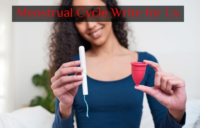 Menstrual Cycle Write for Us