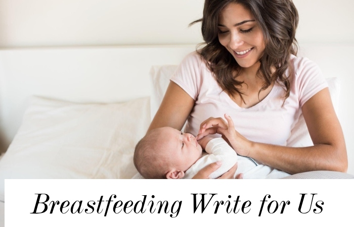 Breastfeeding Write for Us
