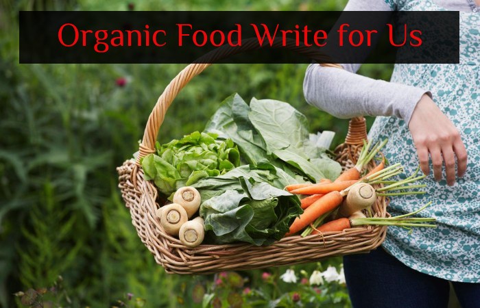 Organic Food Write for Us