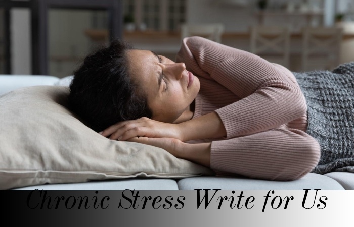 Chronic Stress Write for Us