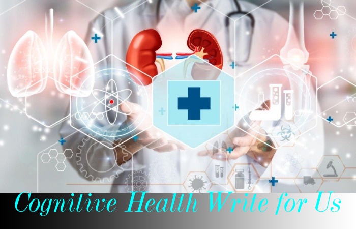 Cognitive Health Write for Us