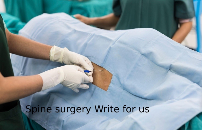 Spine surgery Write for us