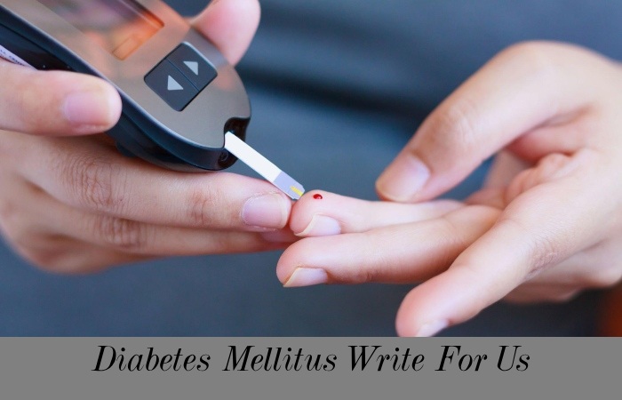 Diabetes Mellitus Write For Us