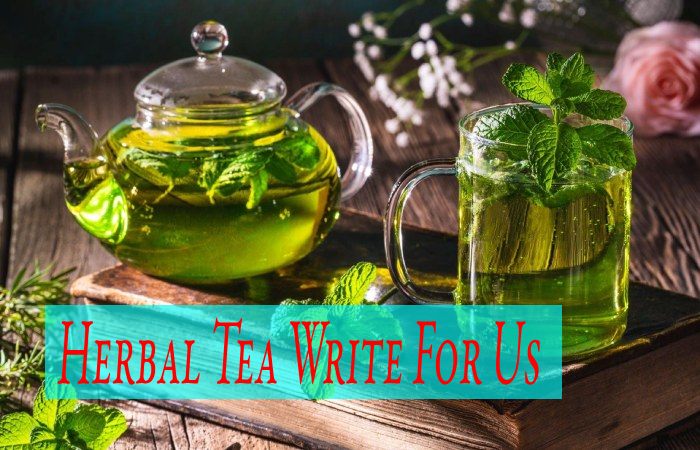 Herbal Tea Write For Us