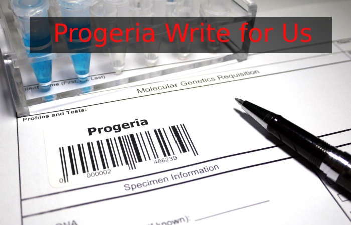 Progeria Write for Us