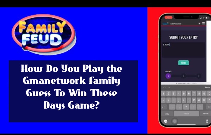 How Do You Play the Gmanetwork Family Guess To Win These Days Game_