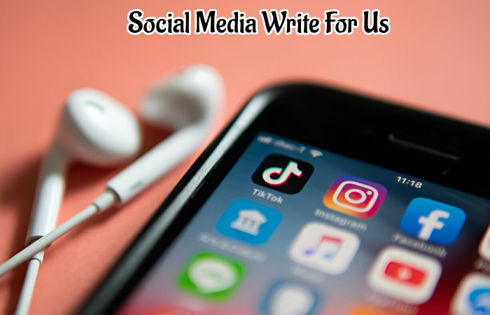 Social Media Write For Us