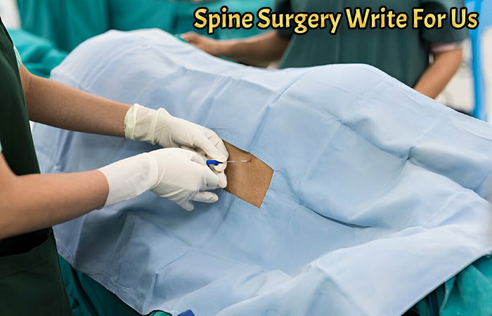 Spine Surgery Write For Us